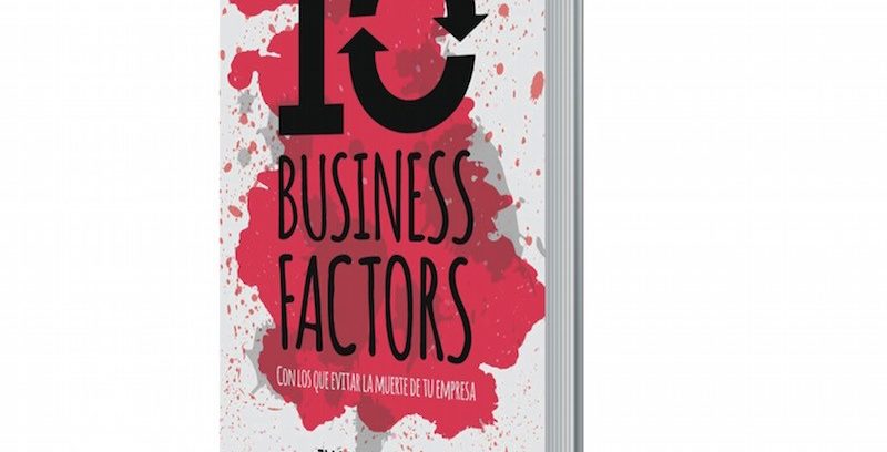 Libro “10 Business Factors… para evitar la muerte de tu empresa”