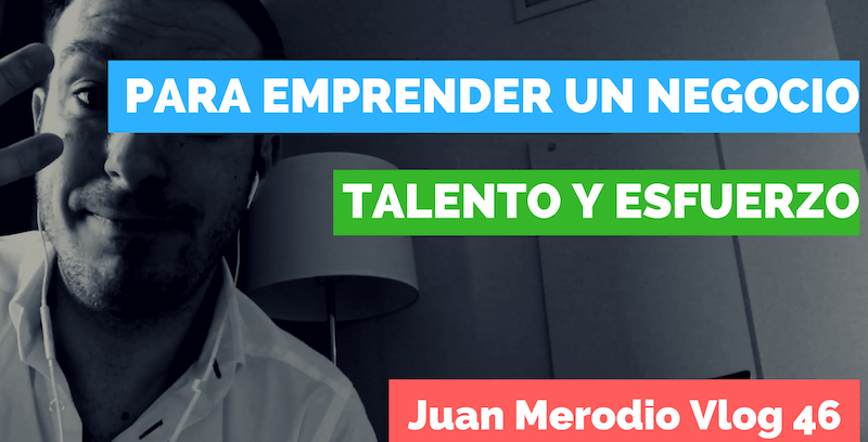 Talento y esfuerzo para emprender un negocio