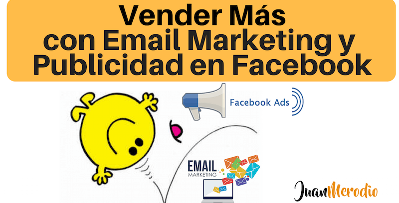 Vender más combinando email marketing y Facebook Ads