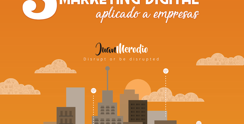 Ebook Gratuito “3 Años de Marketing Digital aplicado a empresas”