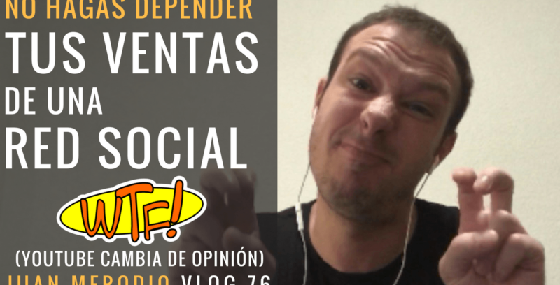 No hagas depender tus ventas de una red social (caso YouTube)