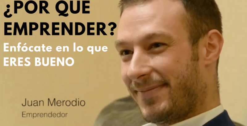 ¿Por qué Emprender? Enfócate en lo que eres bueno