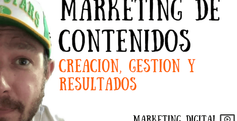 Marketing de Contenidos: Creación, Gestión y Resultados (Webinar)
