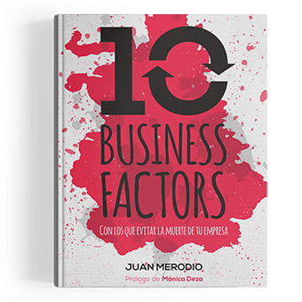 10 Business Factors… con los que evitar la muerte de tu empresa
