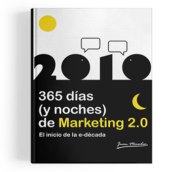 365 Dias (y noches) de Marketing 2.0. El inicio de la e-década