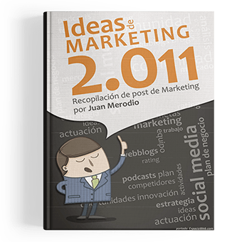 Ideas de Marketing 2.011 – Recopilación de post de Marketing 2.0