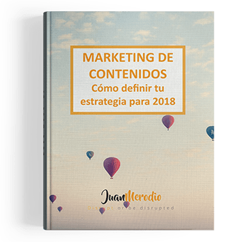 MARKETING DE CONTENIDOS: Cómo definir tu estrategia en 2018