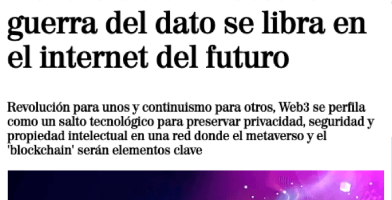 La revolución Web3: la guerra del dato se libra en el Internet del futuro (El Mundo)