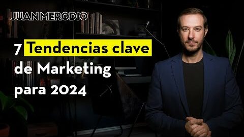 7 Tendencias de Marketing Online en 2024